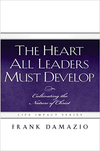 The Heart All Leaders Must Develop HB - Frank Damazio